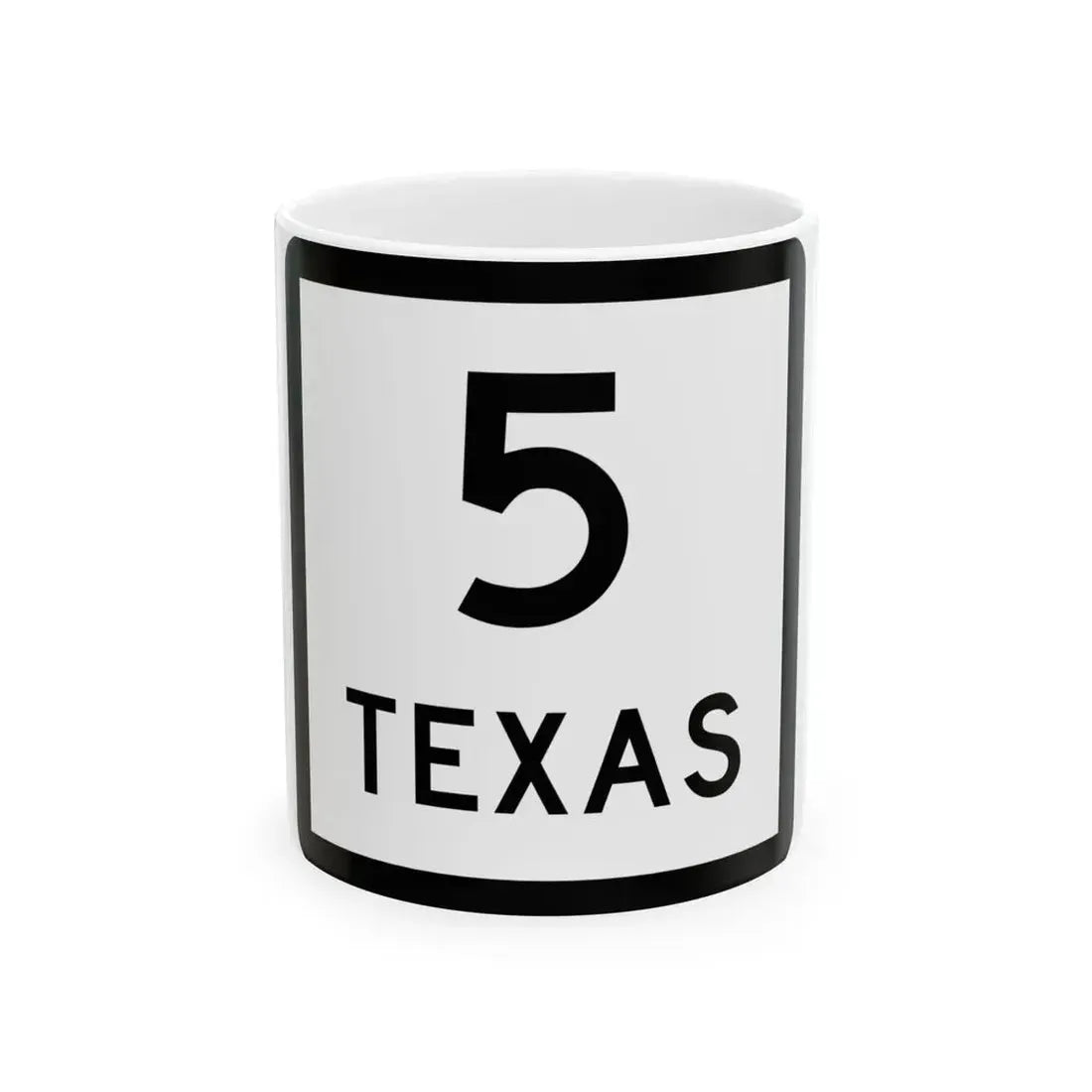 Texas 5 (Texas) (Road Sign) White Coffee Mug 11oz - Go Mug Yourself