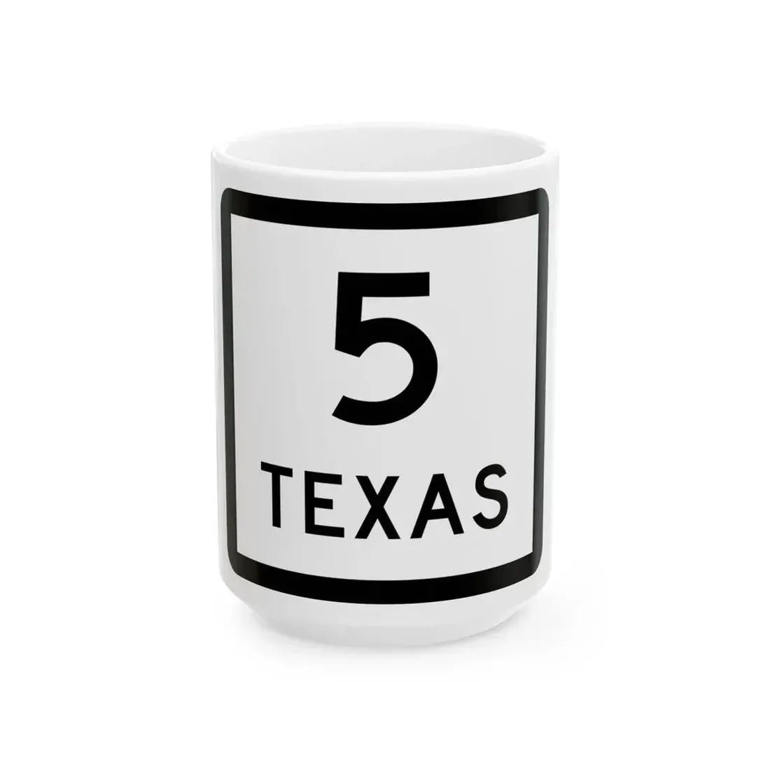 Texas 5 (Texas) (Road Sign) White Coffee Mug 15oz - Go Mug Yourself