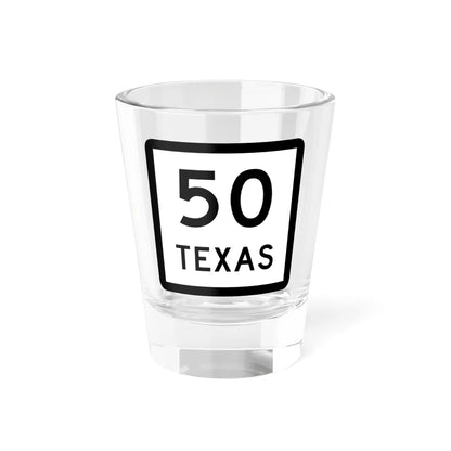 Texas 50 (Texas) (Road Sign) Shot Glass 1.5oz 1.5oz - Go Mug Yourself
