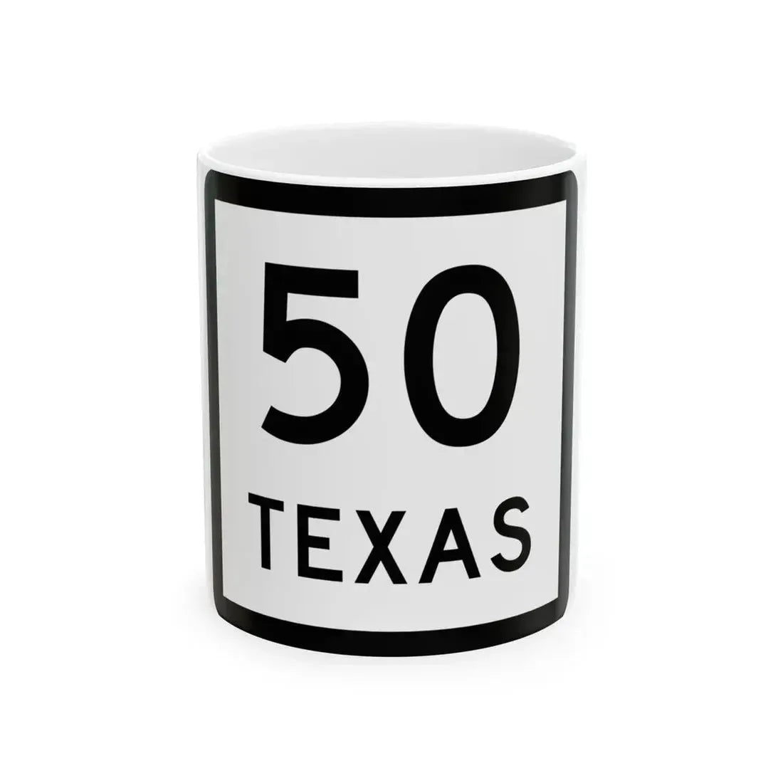 Texas 50 (Texas) (Road Sign) White Coffee Mug 11oz - Go Mug Yourself