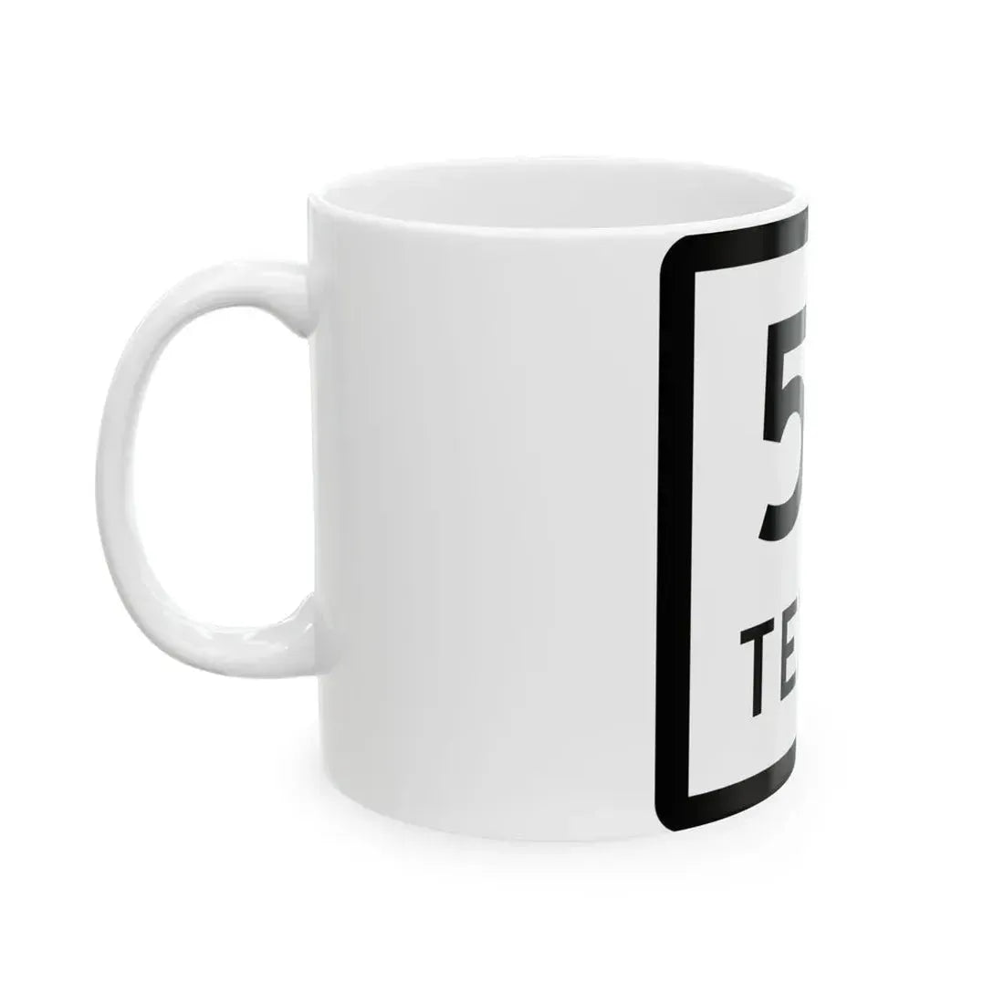Texas 50 (Texas) (Road Sign) White Coffee Mug - Go Mug Yourself