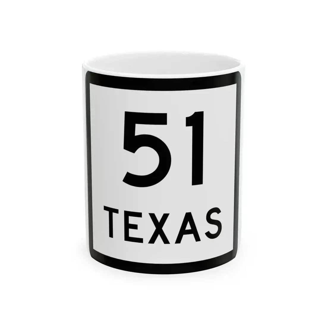 Texas 51 (Texas) (Road Sign) White Coffee Mug 11oz - Go Mug Yourself