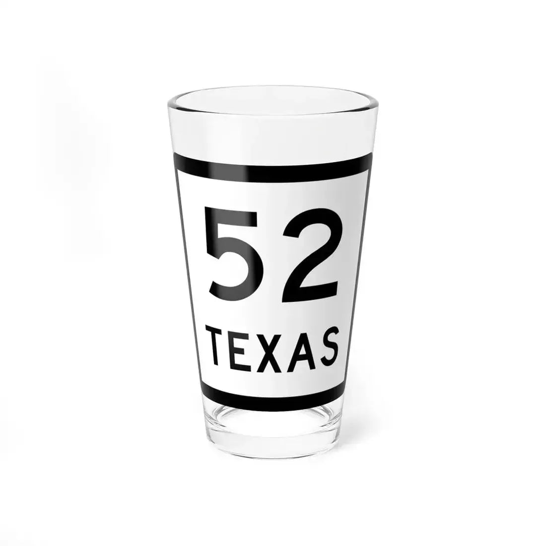 Texas 52 (Texas) (Road Sign) Pint Glass 16oz 16oz - Go Mug Yourself