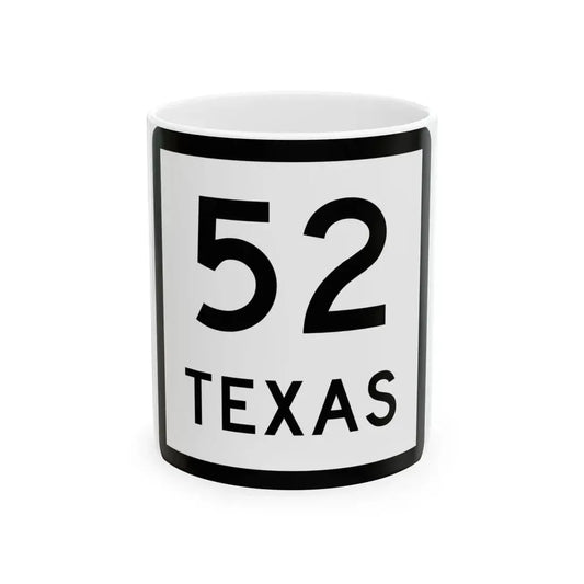 Texas 52 (Texas) (Road Sign) White Coffee Mug 11oz - Go Mug Yourself