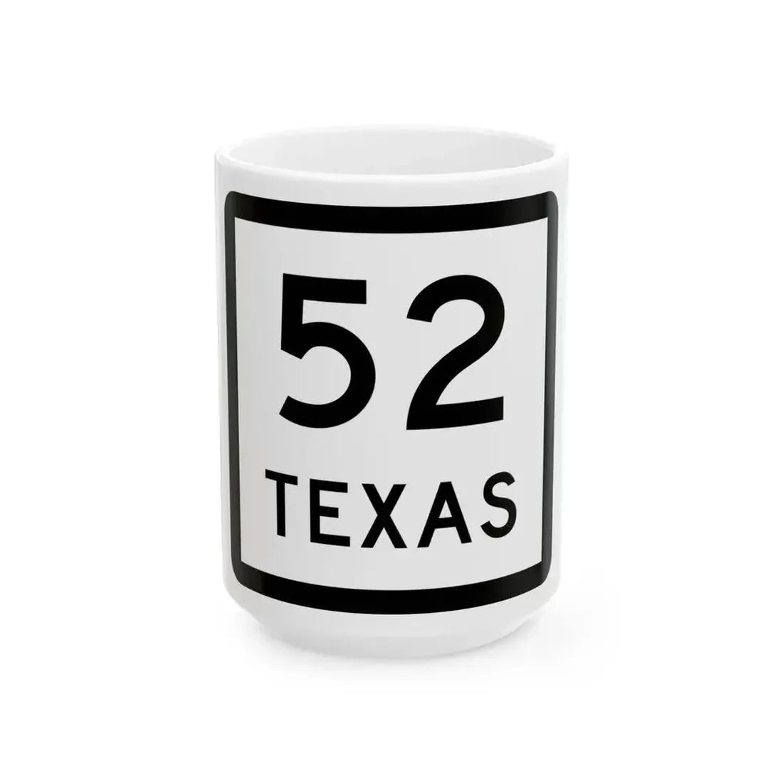 Texas 52 (Texas) (Road Sign) White Coffee Mug 15oz - Go Mug Yourself