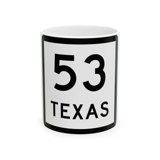 Texas 53 (Texas) (Road Sign) White Coffee Mug 11oz - Go Mug Yourself