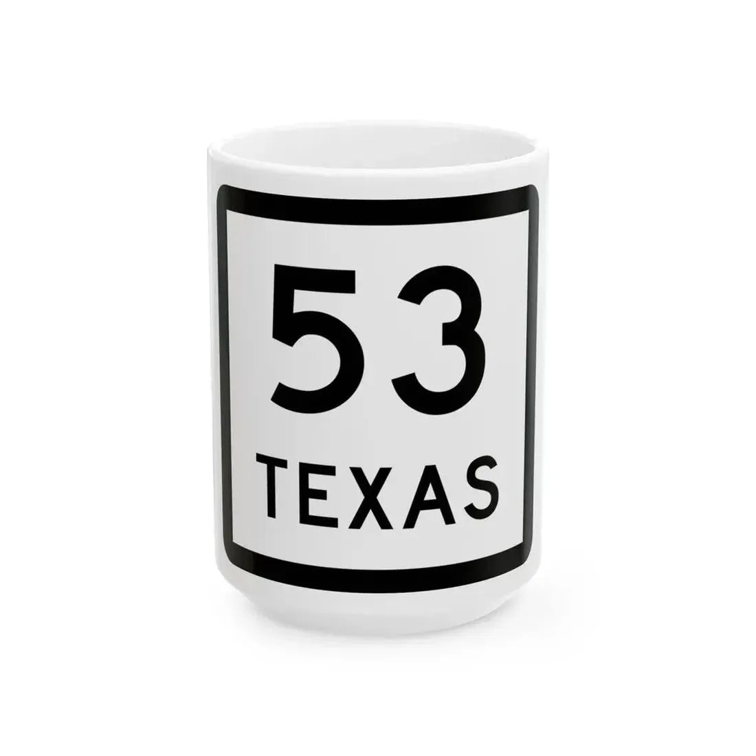 Texas 53 (Texas) (Road Sign) White Coffee Mug 15oz - Go Mug Yourself