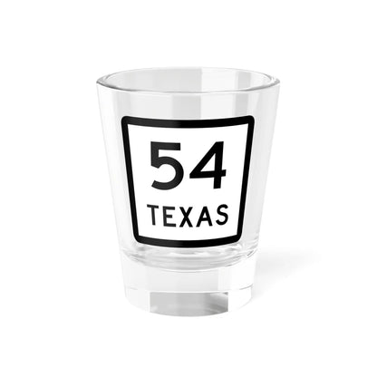 Texas 54 (Texas) (Road Sign) Shot Glass 1.5oz 1.5oz - Go Mug Yourself
