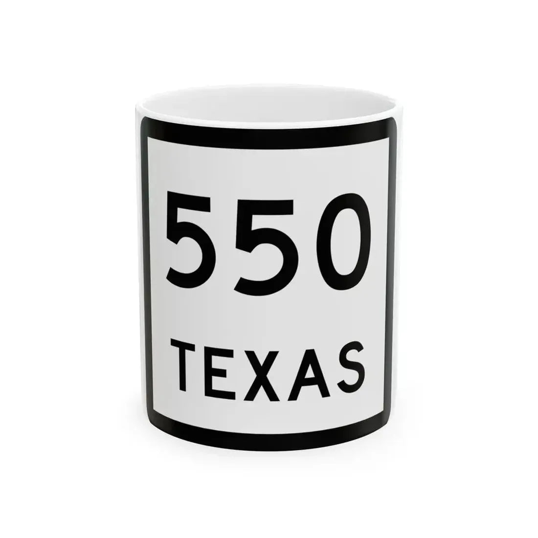 Texas 550 (Texas) (Road Sign) White Coffee Mug 11oz - Go Mug Yourself