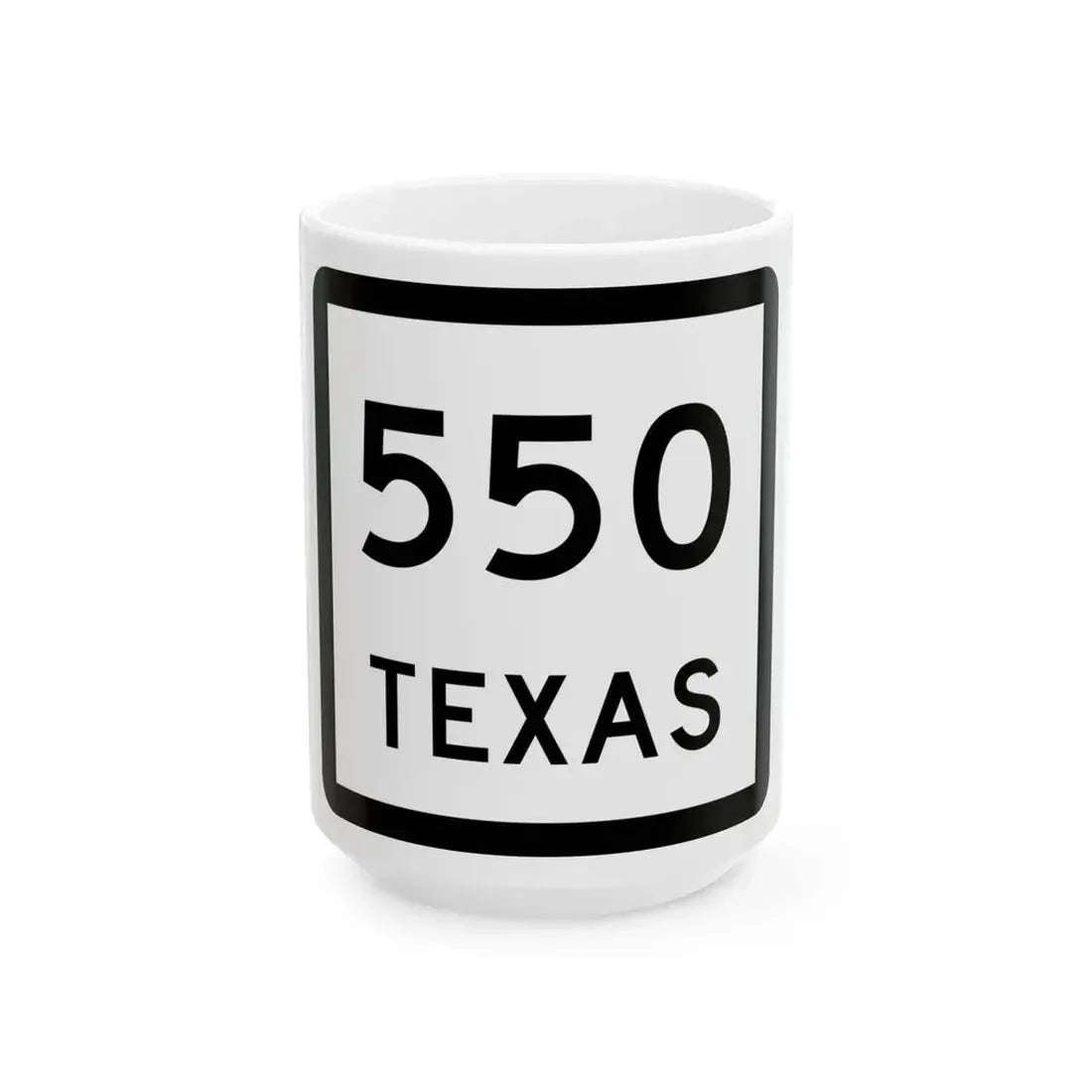 Texas 550 (Texas) (Road Sign) White Coffee Mug 15oz - Go Mug Yourself