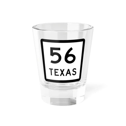 Texas 56 (Texas) (Road Sign) Shot Glass 1.5oz 1.5oz - Go Mug Yourself