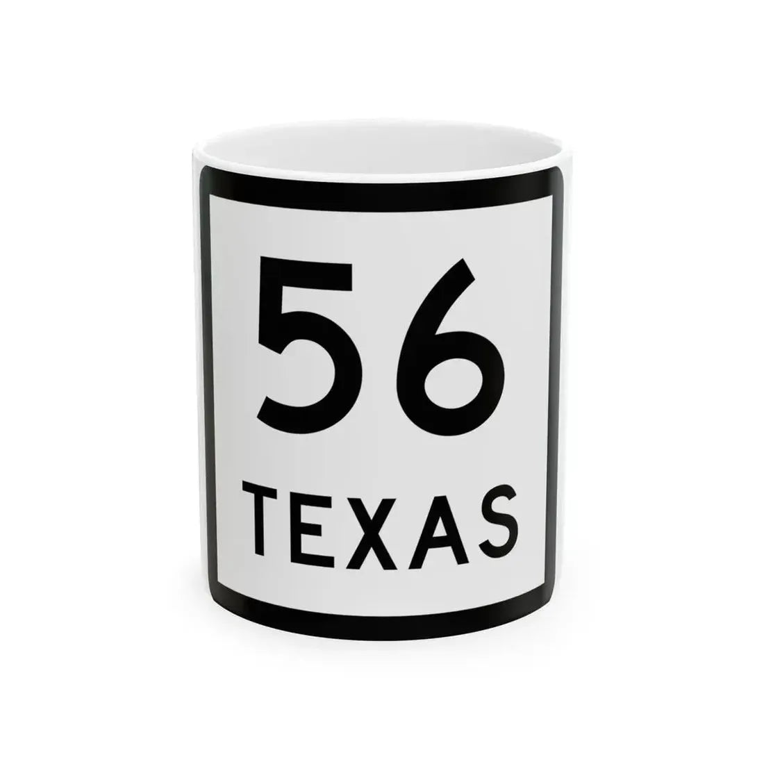 Texas 56 (Texas) (Road Sign) White Coffee Mug 11oz - Go Mug Yourself