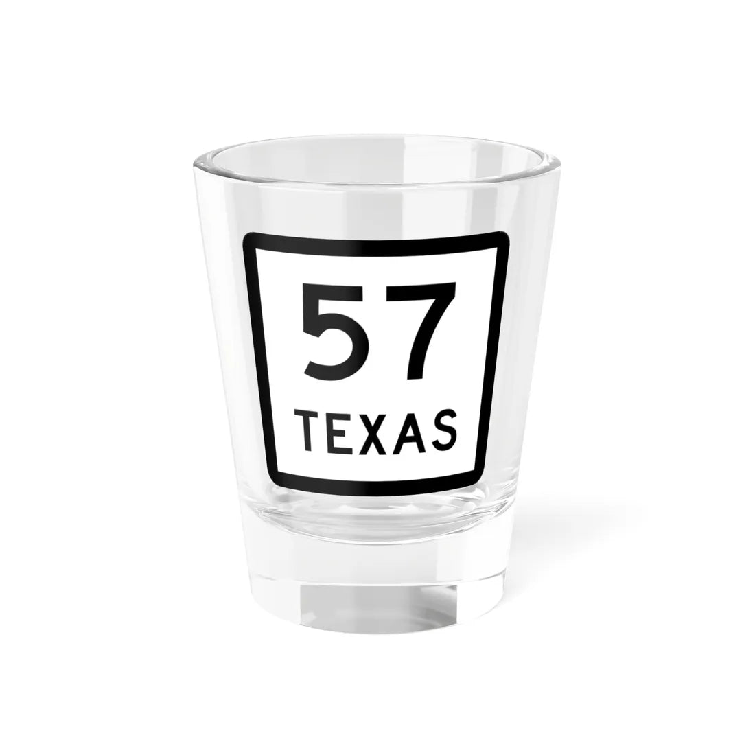 Texas 57 (Texas) (Road Sign) Shot Glass 1.5oz 1.5oz - Go Mug Yourself