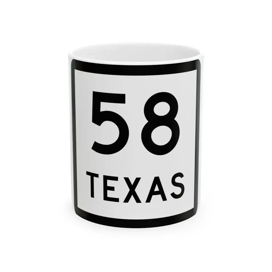 Texas 58 (Texas) (Road Sign) White Coffee Mug 11oz - Go Mug Yourself