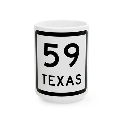 Texas 59 (Texas) (Road Sign) White Coffee Mug 15oz - Go Mug Yourself