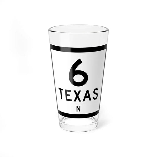 Texas 6-N (Texas) (Road Sign) Pint Glass 16oz 16oz - Go Mug Yourself