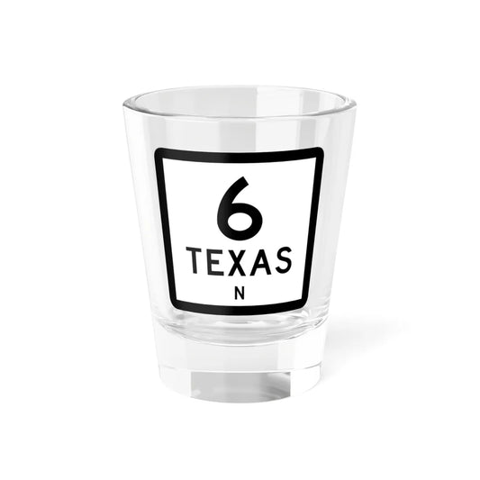 Texas 6-N (Texas) (Road Sign) Shot Glass 1.5oz 1.5oz - Go Mug Yourself