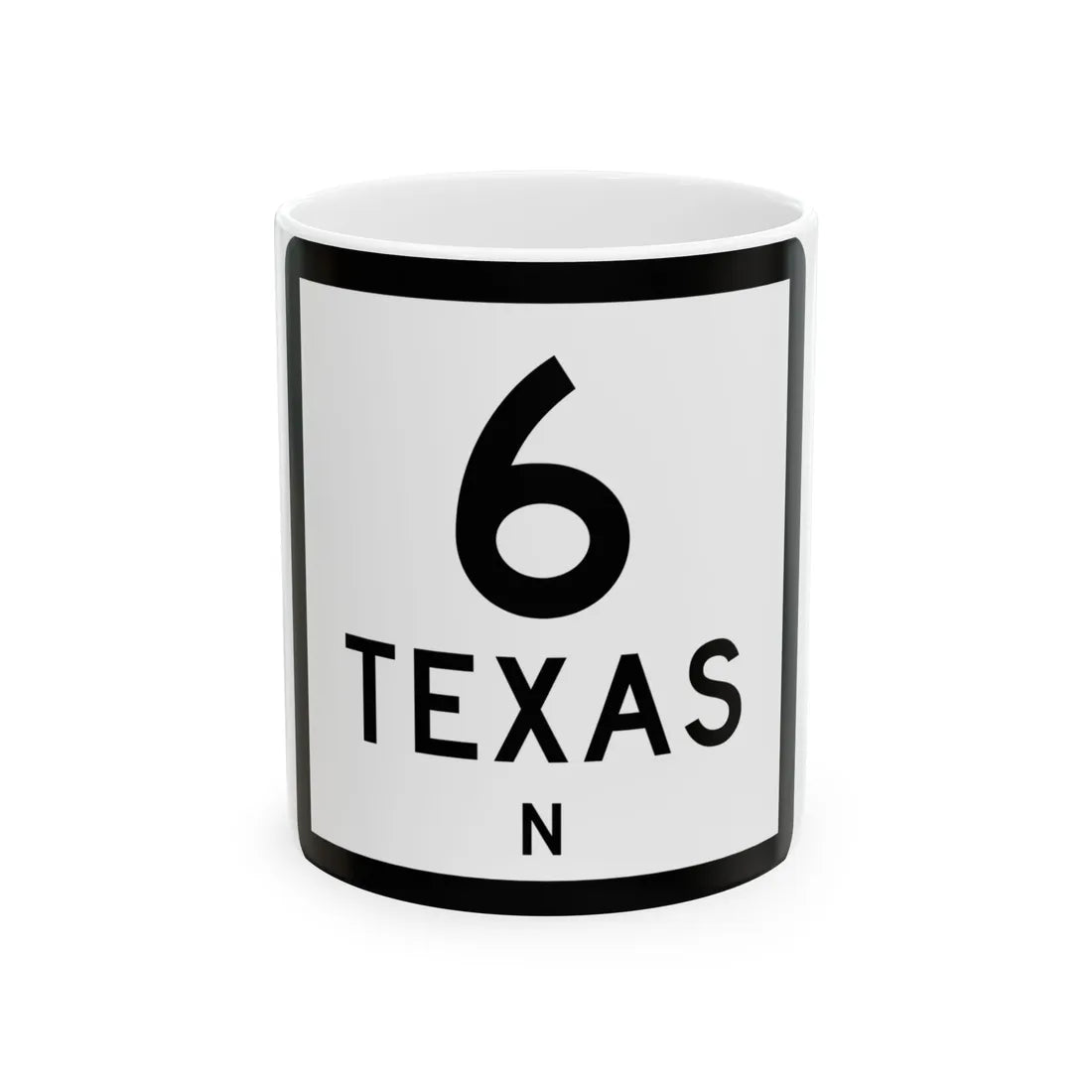 Texas 6-N (Texas) (Road Sign) White Coffee Mug 11oz - Go Mug Yourself