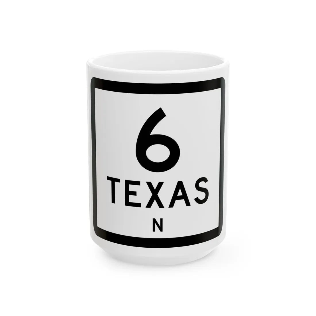 Texas 6-N (Texas) (Road Sign) White Coffee Mug 15oz - Go Mug Yourself