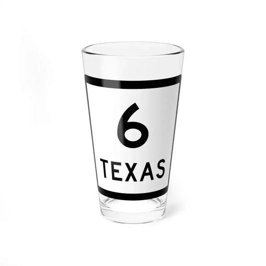 Texas 6 (Texas) (Road Sign) Pint Glass 16oz 16oz - Go Mug Yourself