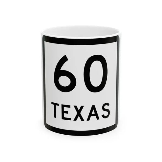 Texas 60 (Texas) (Road Sign) White Coffee Mug 11oz - Go Mug Yourself