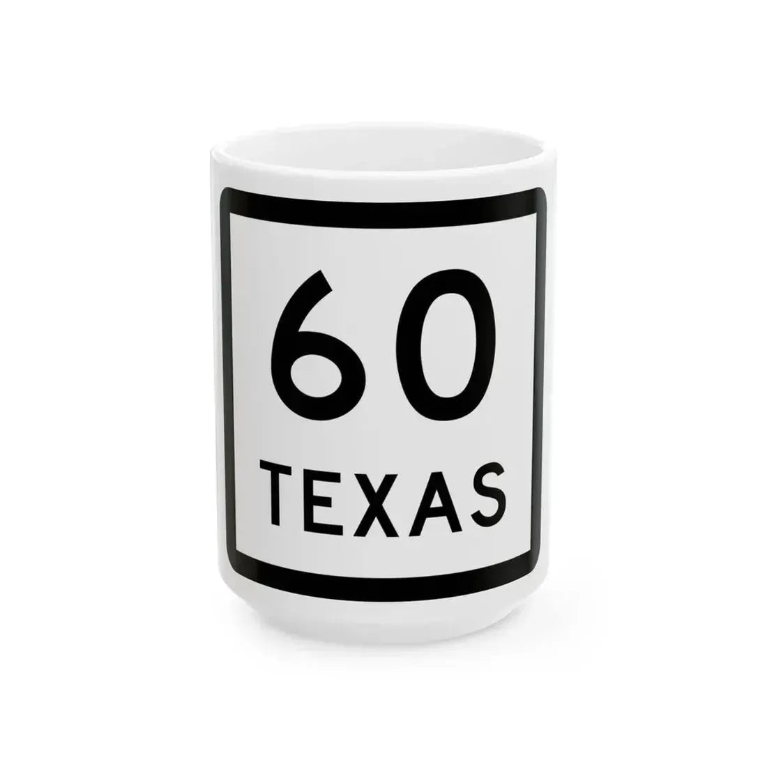 Texas 60 (Texas) (Road Sign) White Coffee Mug 15oz - Go Mug Yourself