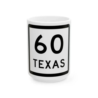 Texas 60 (Texas) (Road Sign) White Coffee Mug 15oz - Go Mug Yourself
