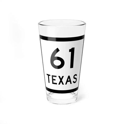 Texas 61 (Texas) (Road Sign) Pint Glass 16oz 16oz - Go Mug Yourself