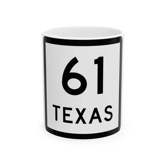 Texas 61 (Texas) (Road Sign) White Coffee Mug 11oz - Go Mug Yourself