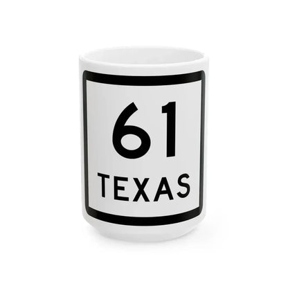Texas 61 (Texas) (Road Sign) White Coffee Mug 15oz - Go Mug Yourself
