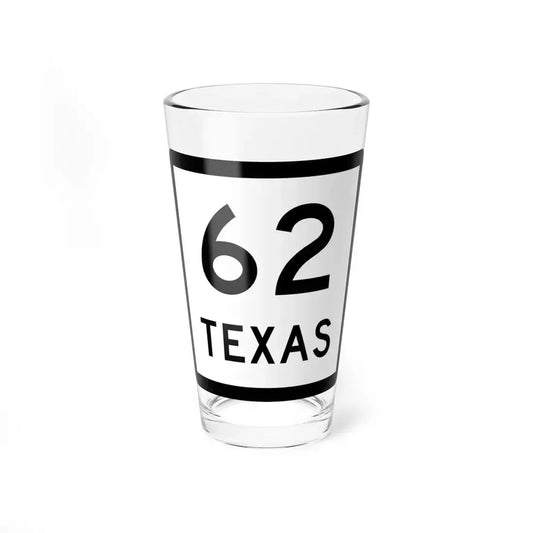 Texas 62 (Texas) (Road Sign) Pint Glass 16oz 16oz - Go Mug Yourself