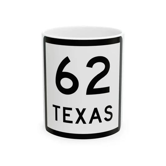 Texas 62 (Texas) (Road Sign) White Coffee Mug 11oz - Go Mug Yourself