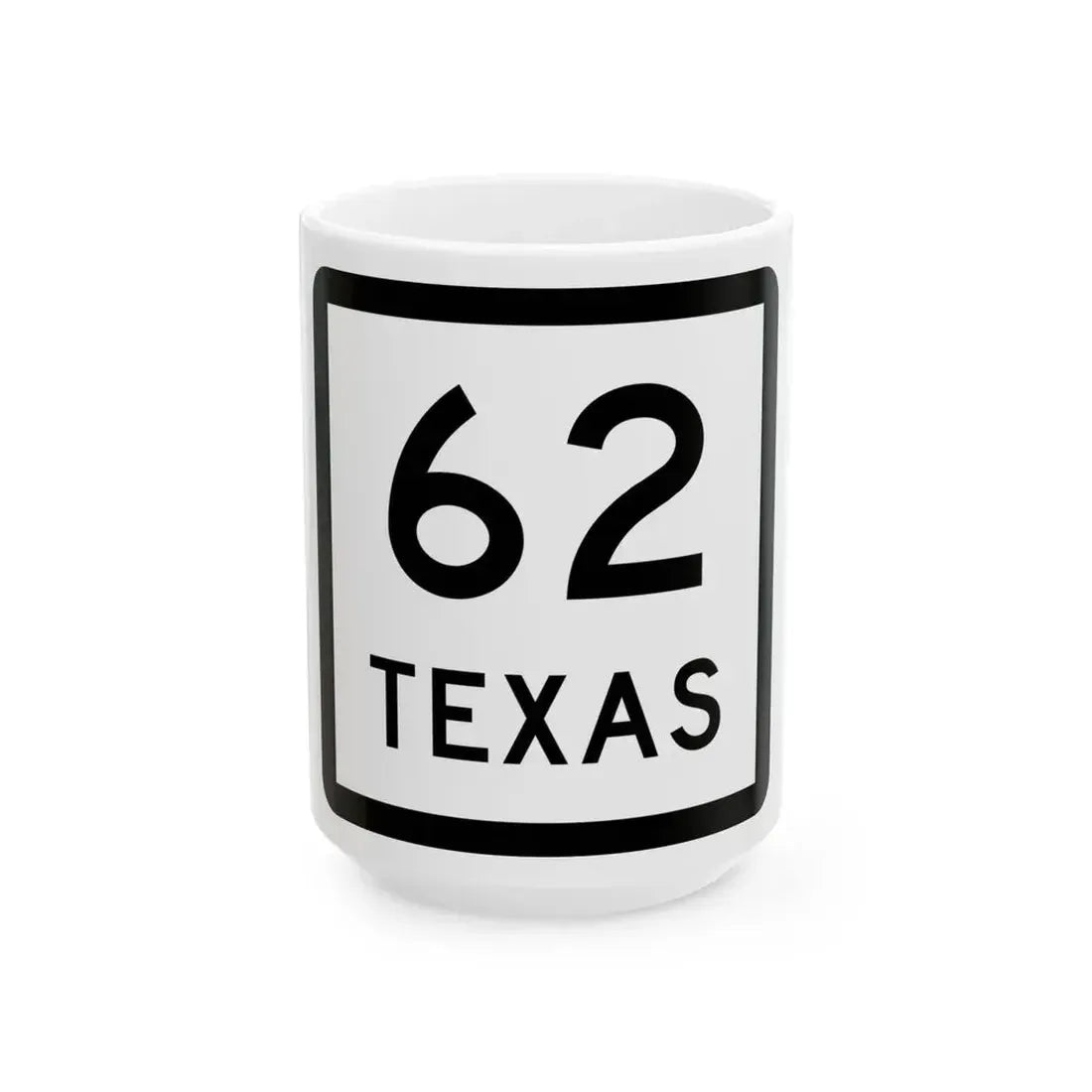 Texas 62 (Texas) (Road Sign) White Coffee Mug 15oz - Go Mug Yourself