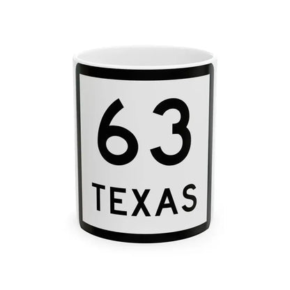 Texas 63 (Texas) (Road Sign) White Coffee Mug 11oz - Go Mug Yourself