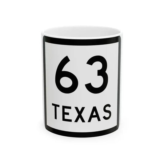 Texas 63 (Texas) (Road Sign) White Coffee Mug 11oz - Go Mug Yourself
