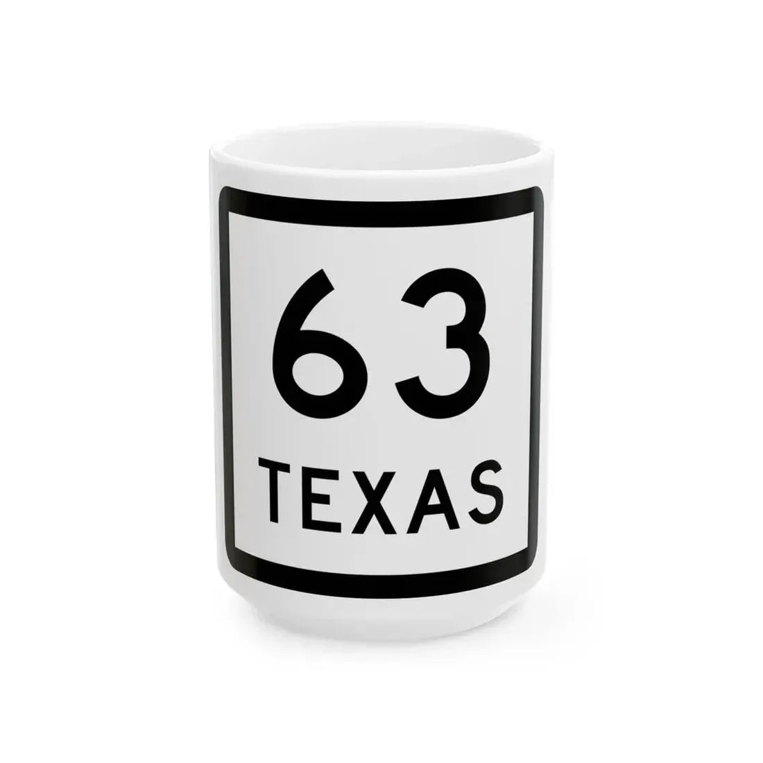 Texas 63 (Texas) (Road Sign) White Coffee Mug 15oz - Go Mug Yourself