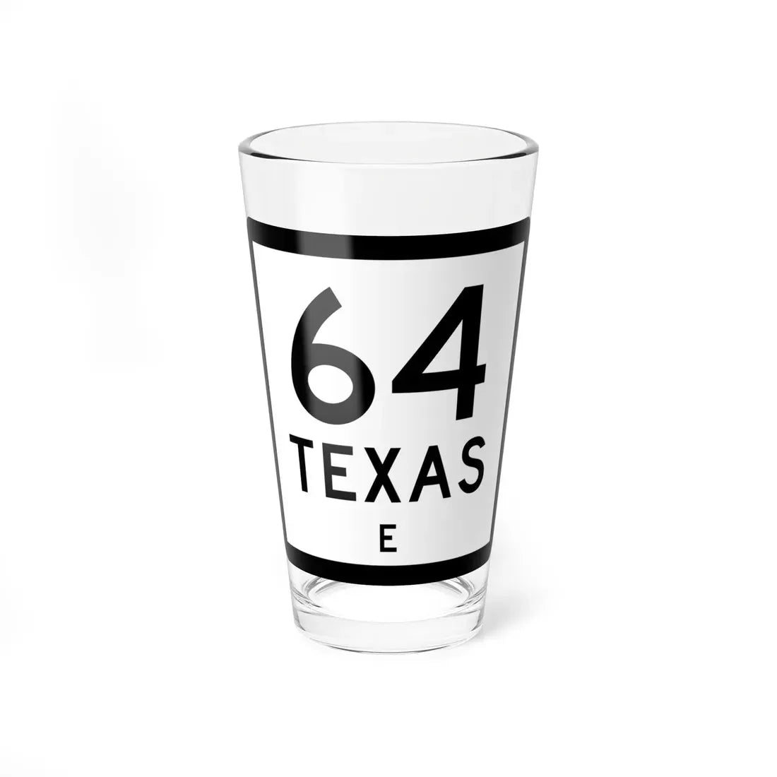 Texas 64-E (Texas) (Road Sign) Pint Glass 16oz 16oz - Go Mug Yourself