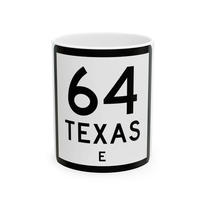 Texas 64-E (Texas) (Road Sign) White Coffee Mug 11oz - Go Mug Yourself
