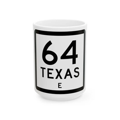Texas 64-E (Texas) (Road Sign) White Coffee Mug 15oz - Go Mug Yourself