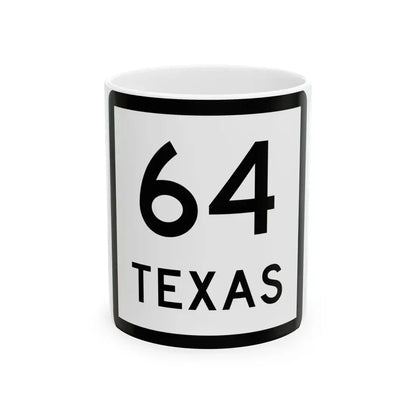 Texas 64 (Texas) (Road Sign) White Coffee Mug 11oz - Go Mug Yourself