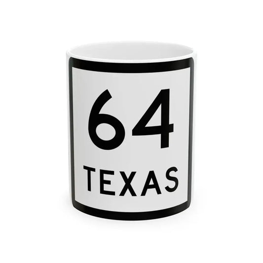 Texas 64 (Texas) (Road Sign) White Coffee Mug 11oz - Go Mug Yourself