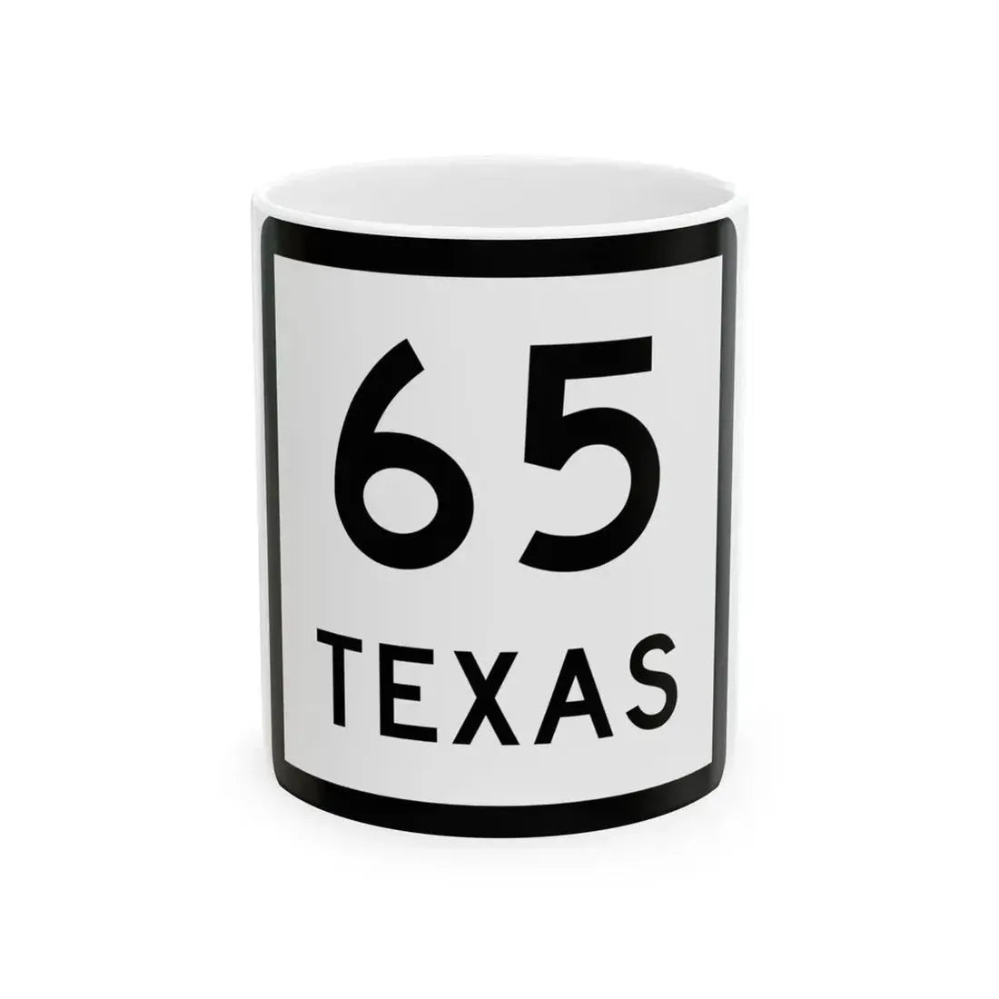 Texas 65 (Texas) (Road Sign) White Coffee Mug 11oz - Go Mug Yourself