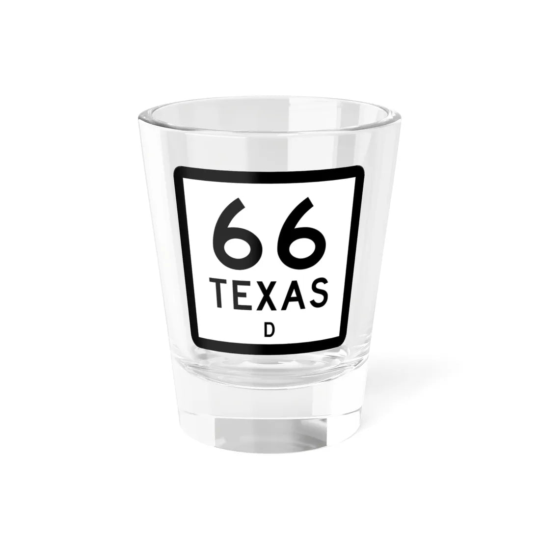 Texas 66-D (Texas) (Road Sign) Shot Glass 1.5oz 1.5oz - Go Mug Yourself