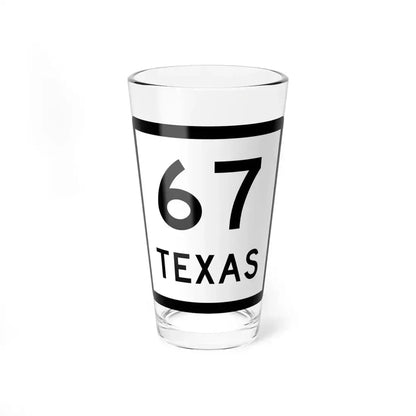 Texas 67 (Texas) (Road Sign) Pint Glass 16oz 16oz - Go Mug Yourself