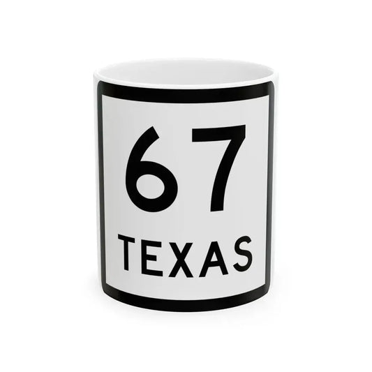 Texas 67 (Texas) (Road Sign) White Coffee Mug 11oz - Go Mug Yourself