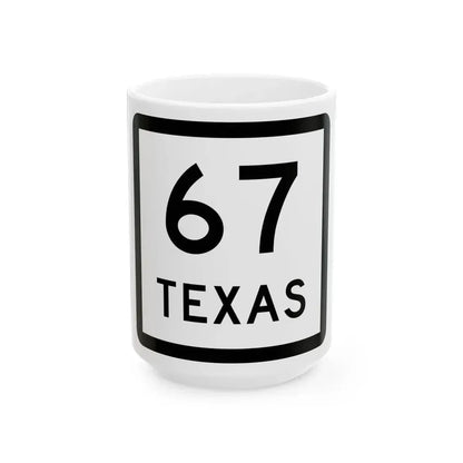 Texas 67 (Texas) (Road Sign) White Coffee Mug 15oz - Go Mug Yourself