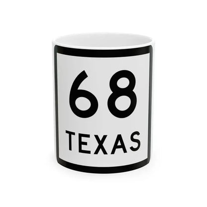 Texas 68 (Texas) (Road Sign) White Coffee Mug 11oz - Go Mug Yourself