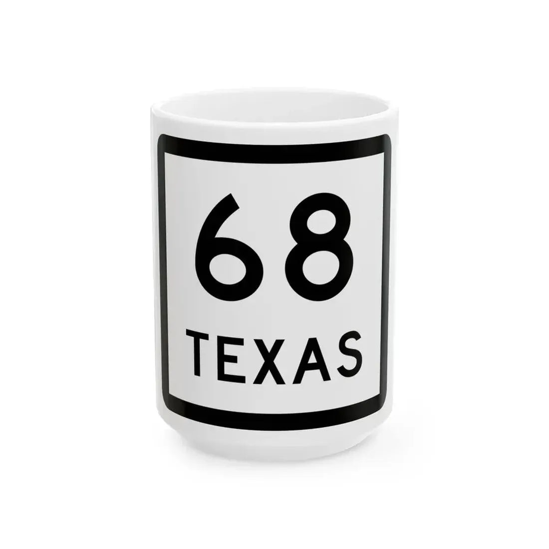 Texas 68 (Texas) (Road Sign) White Coffee Mug 15oz - Go Mug Yourself