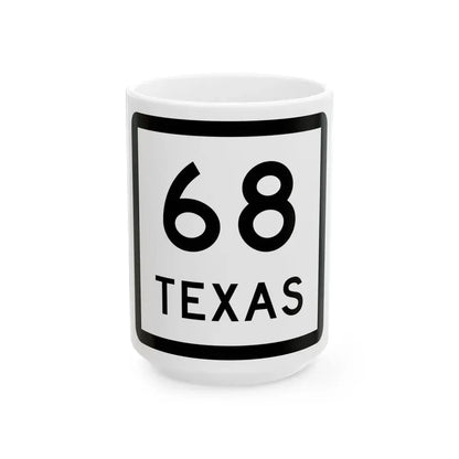 Texas 68 (Texas) (Road Sign) White Coffee Mug 15oz - Go Mug Yourself