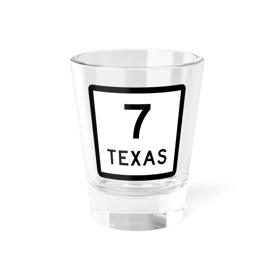 Texas 7 (Texas) (Road Sign) Shot Glass 1.5oz 1.5oz - Go Mug Yourself